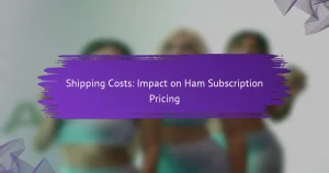 Shipping Costs: Impact on Ham Subscription Pricing